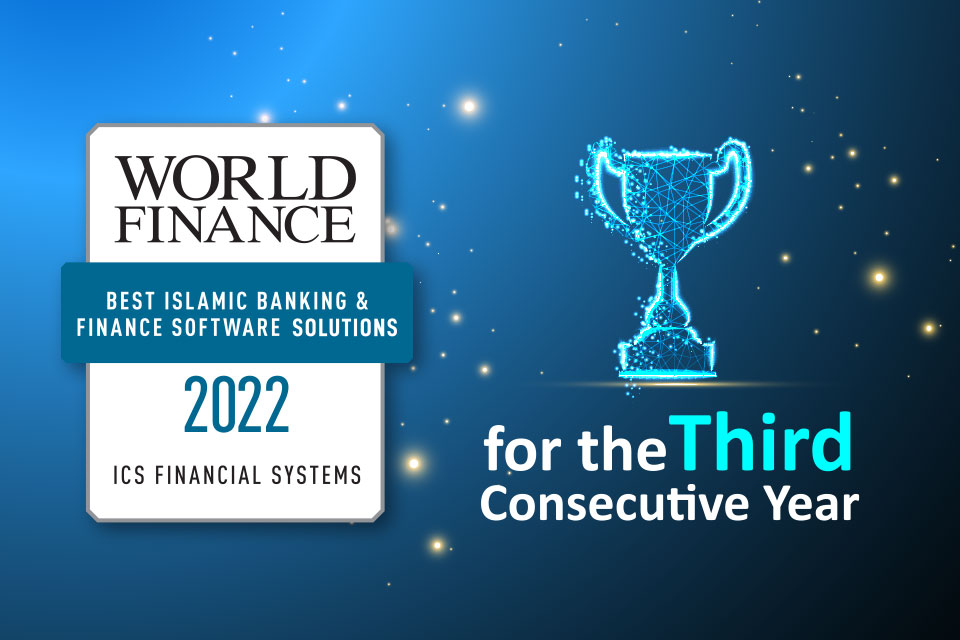 World Finance names ICSFS as Best Islamic Banking & Finance Software Provider for the Third Year in a Row